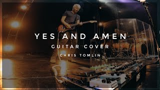 Yes and Amen  Chris Tomlin Guitar Cover [upl. by Granny]