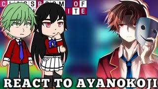 Class D react to Ayanokoji  Part 1 [upl. by Nugent]