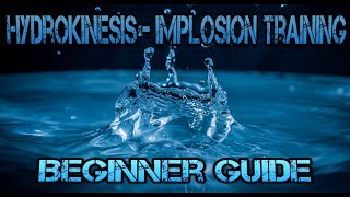 HydroKinesis Implosion Training Beginner Guide [upl. by Carlin]