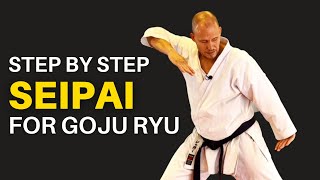 Seipai Kata for Goju Ryu Step by Step [upl. by Eniamret]