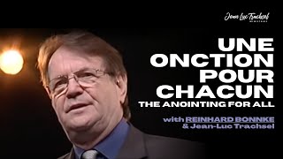 UNE ONCTION POUR CHACUN  REINHARD BONNKE amp JeanLuc Trachsel  THE ANOINTING FOR ALL [upl. by Ramaj]