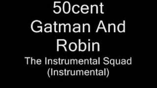 Official Instrumental 50cent  Gatman And Robin [upl. by Naletak900]