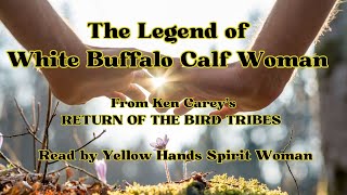 White Buffalo Calf Woman written by Ken Carey read by Yellow Hands Spirit Woman [upl. by Ennaul]