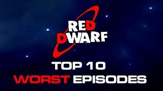 Top 10 Worst Red Dwarf Episodes  Red Dwarf 30th Anniversary [upl. by Mazman]