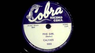 The Calvaes  Fine Girl 78 rpm [upl. by Assiroc]