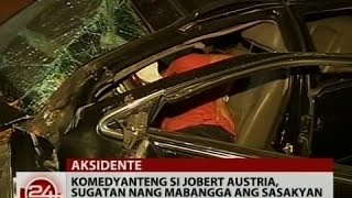 24Oras Komedyanteng si Jobert Austria sugatan nang mabangga ang sasakyan [upl. by Hattie]