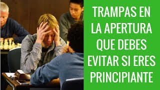 Trampas en la apertura que debes evitar si eres principiante  ¡Ojo a esto [upl. by Merola]