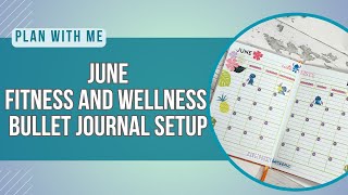 June Fitness amp Wellness Bullet Journal Setup [upl. by Abigale]