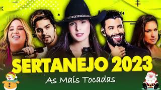 TOP SERTANEJO 2023 ⚡️ AS MELHORES MÚSICAS DO SERTANEJO 2023  MAIS TOCADAS 2023 [upl. by Harp186]