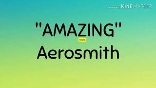 AMAZING  Aerosmith Lyrics [upl. by Nandor48]