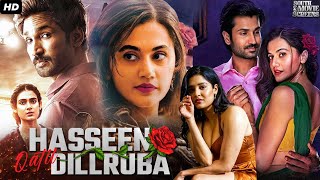 Hassen Qatil Dilruba 2024 South Blockbuster Full Hindi Dubbed Movie Taapsee Pannu Aadi Pinisetty [upl. by Ahseim]