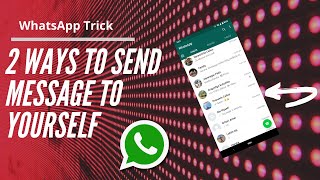 How to Send Message to Yourself on WhatsApp  2022 Trick [upl. by Aerdnaek71]