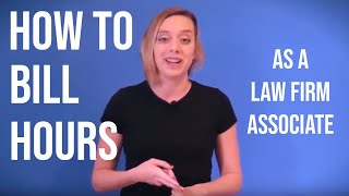 How to Bill Hours as a Law Firm Associate [upl. by Yur]