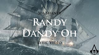 Randy Dandy Oh Sea Shanty with lyrics  Assassins Creed 4 Black Flag OST [upl. by Nilkoorb]