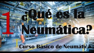 ¿QUÉ ES LA NEUMÁTICA  Curso de Neumática Básica 1 🔥 [upl. by Robenia]