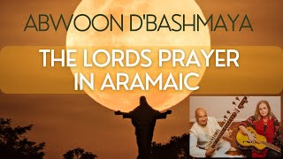 Abwoon DBashmaya  The Lords Prayer in Aramaic [upl. by Arhna]