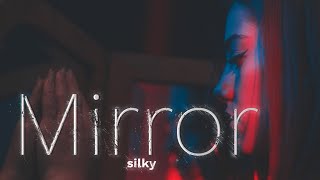 Silky  Mirror【Official MV】 [upl. by Cyrus]