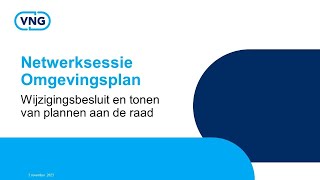 Netwerksessie Omgevingsplan Wijzigingsbesluit en tonen van plannen aan de raad  3 november 2023 [upl. by Atnaloj981]