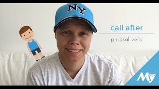 👶 Call After Meaning phrasal verb [upl. by Hurlow]