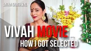 VIVAH MOVIE HOW I GOT THE ROLE  Lataa Saberwal  मुझे quotविवाहquot मूवी पिक्चर में कैसे काम मिला [upl. by Kristofor]