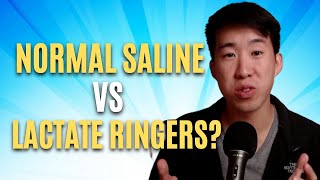 Normal Saline VS Lactate Ringers  Which Is Better [upl. by Larred]