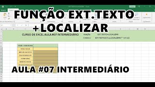 FUNÇAO EXT TEXTO  FUNÇÃO LOCALIZAR CURSO DE EXCEL AULA 07 [upl. by Francisco]