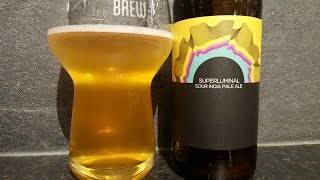 Buxton Stillwater Superluminal Sour IPA By Buxton Brewery amp Stillwater Artisanal  Craft Beer Review [upl. by Lasorella398]