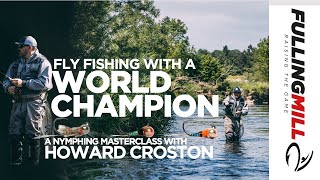 Fly Fishing With a World Champion Howard Croston on River Nymphing [upl. by Leahcym]