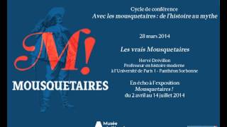 Conférence du 28 mars 2014  Les vrais mousquetaires [upl. by Noicnecsa]