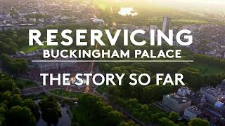 Buckingham Palace Reservicing The Story So Far [upl. by Nella]