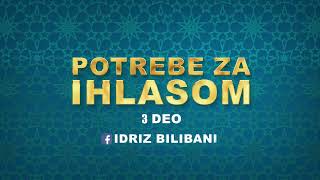 Potreba za ihlasom 3 deo ll Prof Idriz Bilibani [upl. by Rafe403]