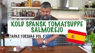 Salmorejo  Simpel kold tomatsuppe fra Spanien Tapas Torsdag [upl. by Davidoff2]