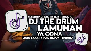 DJ THE DRUM X LAMUNAN X YA ODNA FULL SONG MAMAN FVNDY VIRAL TIKTOK 2024 [upl. by Leinehtan454]