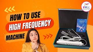 How to use High Frequency Machine Easy Tutorial [upl. by Assenab]