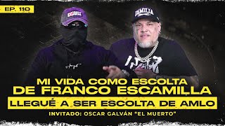 el DÍA que INTENTARON DESVIVIR a FRANCO ESCAMILLA  Oscar Galván quotEL MUERTOquot ep 110 [upl. by Rramo850]