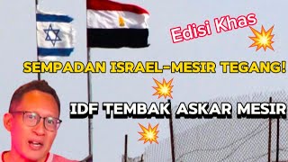 Sempadan IsraelMesir Tegang IDF Tembak Mati Askar Mesir [upl. by Armilda]