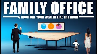 Family Office  Structure your Wealth LIKE the RICH [upl. by Peskoff]