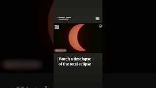 Watch a timelapse of the total eclipse [upl. by Buna]