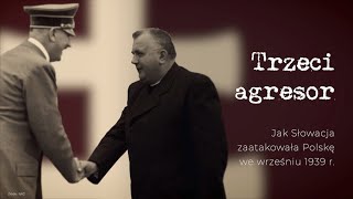 Trzeci agresor Jak Słowacja zaatakowała Polskę we wrześniu 1939 r [upl. by Amekahs]