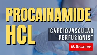 Procainamide HCL Antiarrythmic drugCardiovascular Perfusionist [upl. by Kinemod]