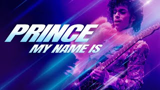 Prince My Name Is  Full Music Documentary  Prince [upl. by Amble]