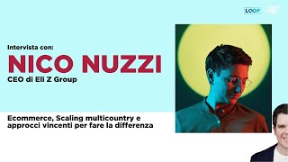 Intervista a Nico Nuzzi  Ecommerce scaling multicountry e approcci vincenti [upl. by Kcub]