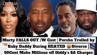 Marty FALLS OUT w Cast  Porsha Trolled by Baby Daddy During Divorce  50 Make💰Millions off Diddy [upl. by Nylehtak]