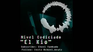 Nivel Codiciado  El Kio Unofficial Remix Chovi Beatz wait for it  Corridos Tumbados 2021 [upl. by Iatnahs177]