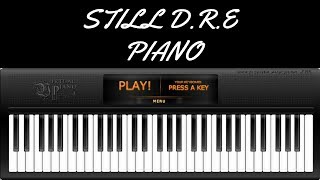 STILL DRE  Virtual Piano Tutorial [upl. by Nagaer]