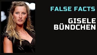 False Facts  Gisele Bündchen [upl. by Lacombe239]