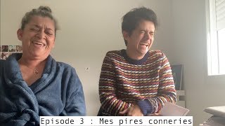 Episode 3  mes pires conneries [upl. by Suravaj]