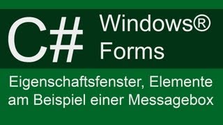 C Windows® Forms Eigenschaftsfenster Elemente am Beispiel einer Messagebox [upl. by Ardith]