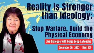 Reality Is Stronger than Ideology Stop Warfare Build the Physical Economy [upl. by Fleischer]