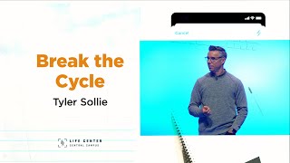 Break The Cycle  Pastor Tyler Sollie  Life Center Tacoma [upl. by Annyrb]